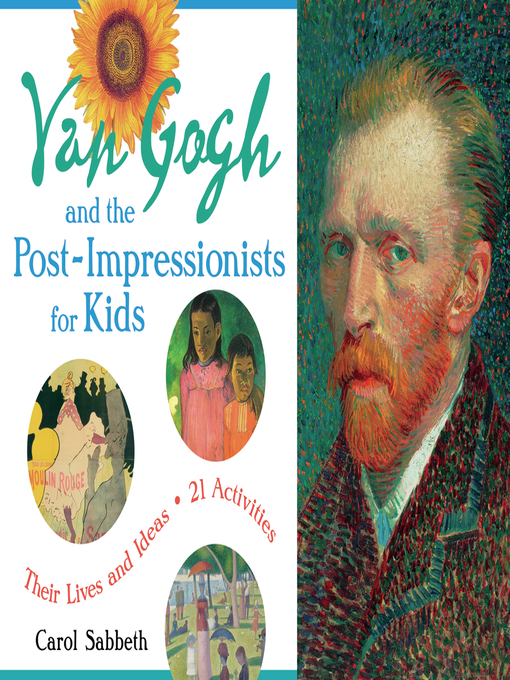 Title details for Van Gogh and the Post-Impressionists for Kids by Carol Sabbeth - Available